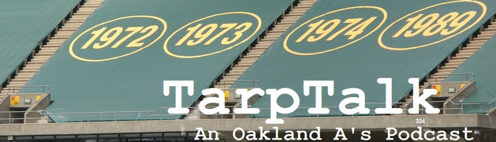 Tarp Talk: An Oakland A's Podcast